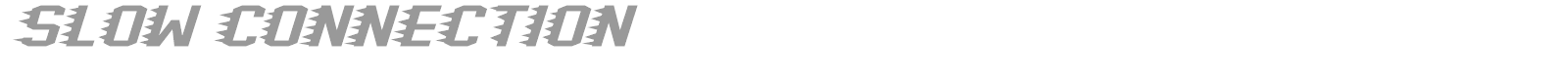 Slow Connection font preview